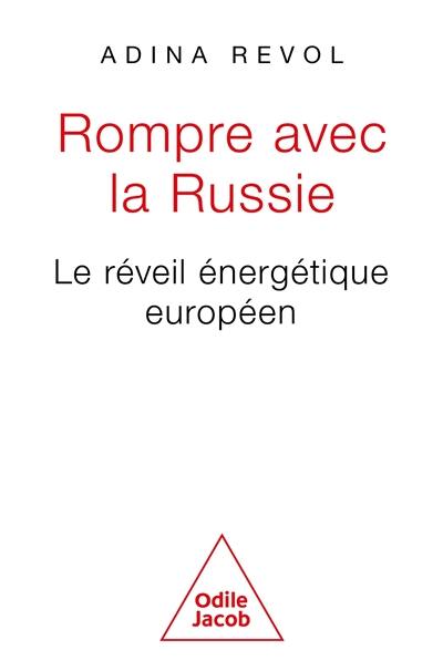 Rompre avec la Russie : le réveil énergétique européen