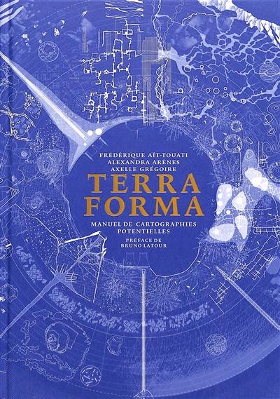 Terra forma : manuel de cartographies potentielles