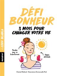 Défi bonheur : 3 mois pour changer votre vie