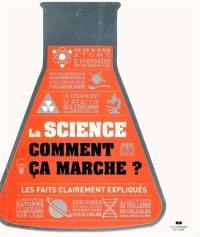 La science : comment ça marche ? : les faits clairement expliqués