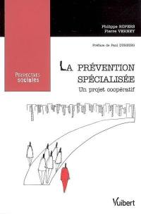 La prévention spécialisée : un projet coopératif