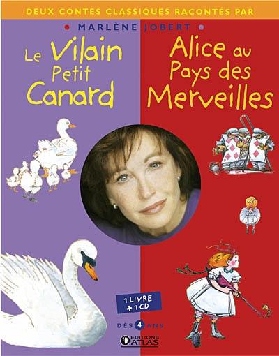 Le vilain petit canard. Alice au pays des merveilles