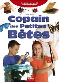 Copain des petites bêtes : le guide du petit entomologiste