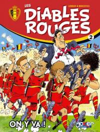 Les Diables rouges. Vol. 2. On y va !