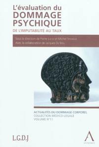 L'évaluation du dommage psychique : de l'imputabilité au taux : acta de la seizième Journée d'évaluation du dommage corporel de l'U.L.B.