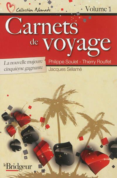 Carnets de voyage. Vol. 1. La nouvelle majeure cinquième gagnante