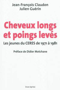 Cheveux longs et poings levés : les jeunes du CERES de 1971 à 1981