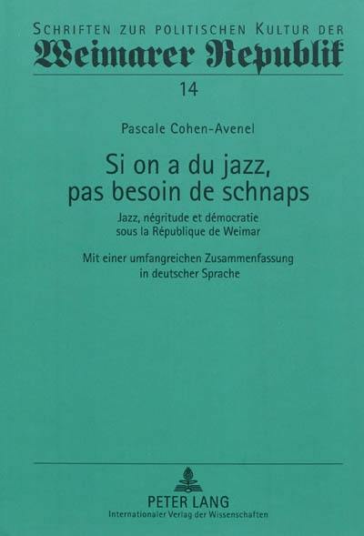 Si on a du jazz, pas besoin de schnaps : jazz, négritude et démocratie sous la République de Weimar