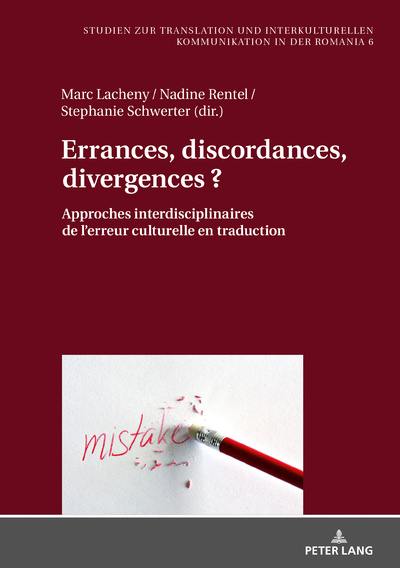 Errances, discordances, divergences ? : approches interdisciplinaires de l'erreur culturelle en traduction