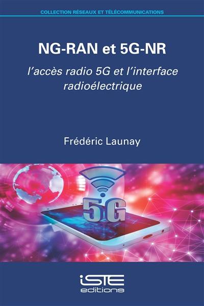 NG-RAN et 5G-NR : l'accès radio 5G et l'interface radioélectrique