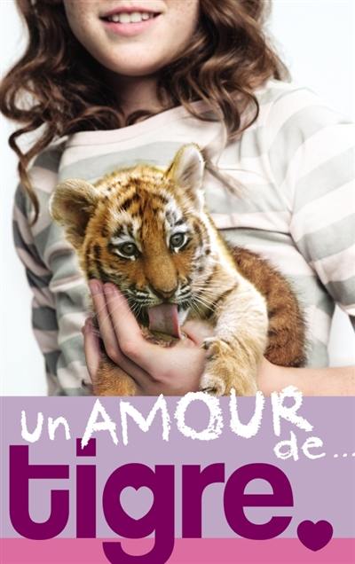 Un amour de.... Un amour de tigre