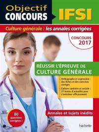 IFSI, concours 2017 : réussir l'épreuve de culture générale : annales et sujets inédits, 80 questions corrigées !