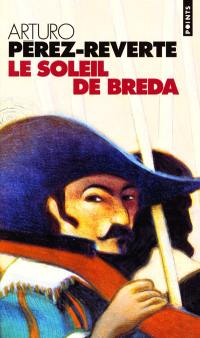 Les aventures du capitaine Alatriste. Vol. 3. Le soleil de Breda