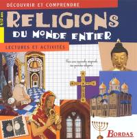 Religions du monde entier : lectures et activités, pour une approche originale des grandes religions