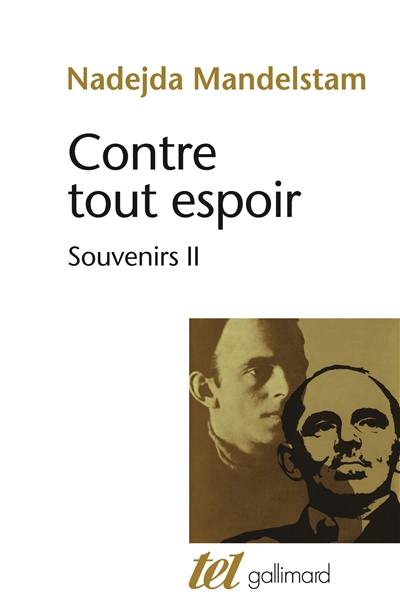 Contre tout espoir : souvenirs. Vol. 2