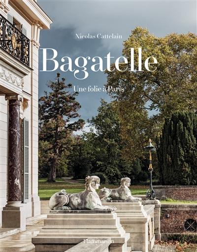 Bagatelle : une folie à Paris