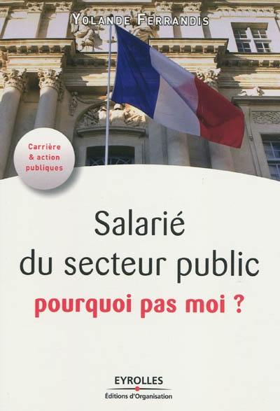 Salarié du secteur public, pourquoi pas moi ?