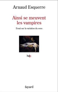 Ainsi se meuvent les vampires : essai sur la variation du sens