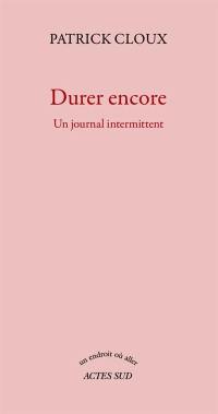 Durer encore : un journal intermittent