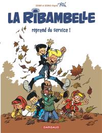 Les nouvelles aventures de la ribambelle. Vol. 1. La ribambelle reprend du service !