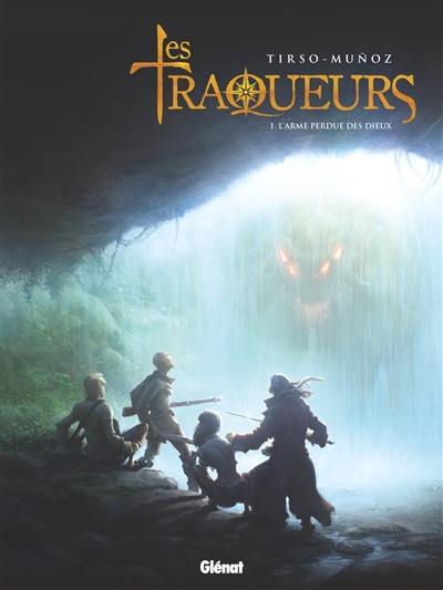 Les traqueurs. Vol. 1. L'arme perdue des dieux