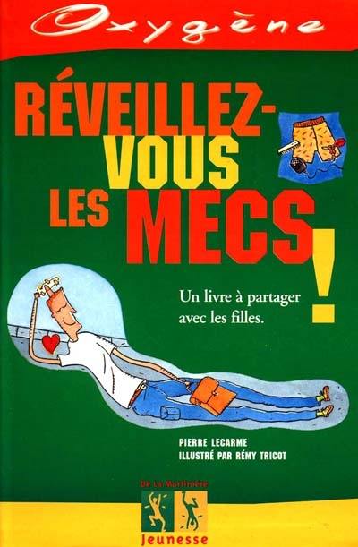 Réveillez-vous les mecs