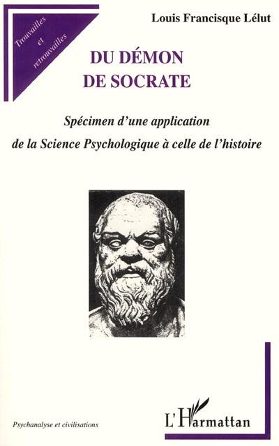 Du démon de Socrate : spécimen d'une application de la science psychologique à celle de l'histoire