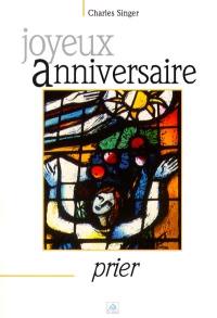 Prier : joyeux anniversaire