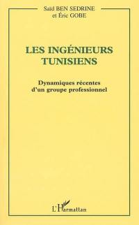 Les ingénieurs tunisiens : dynamiques récentes d'un groupe professionnel