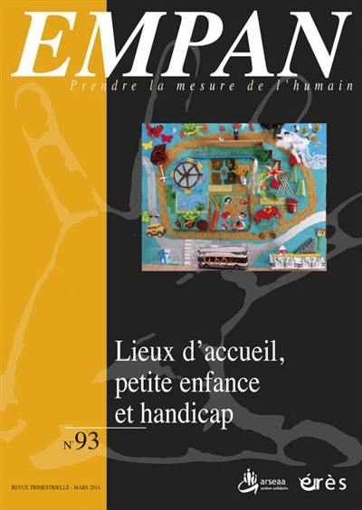 Empan, n° 93. Lieux d'accueil, petite enfance et handicap