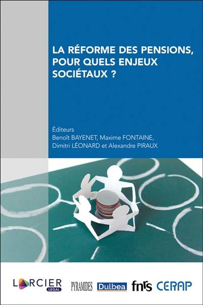 La réforme des pensions, pour quels enjeux sociétaux ?