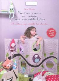 Tout un monde en couture pour nos petits lutins : 32 créations pour embellir leur chambre