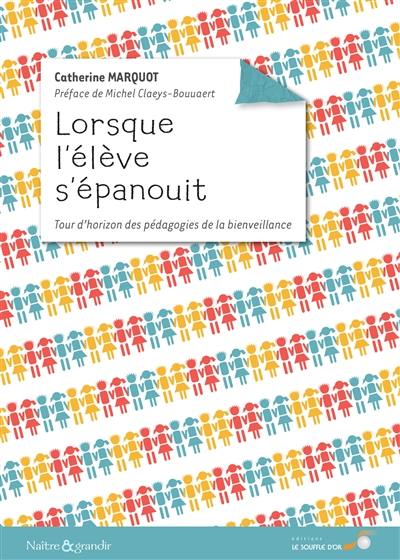 Lorsque l'élève s'épanouit : tour d'horizon des pédagogies de la bienveillance