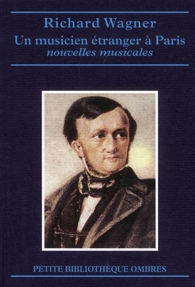 Un musicien étranger à Paris : nouvelles musicales. Esquisse autobiographique (1818-1842)