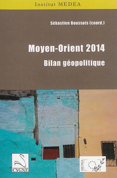 Moyen-Orient 2014 : bilan géopolitique