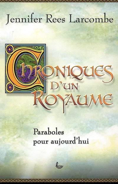 Chroniques d'un royaume : paraboles pour aujourd'hui