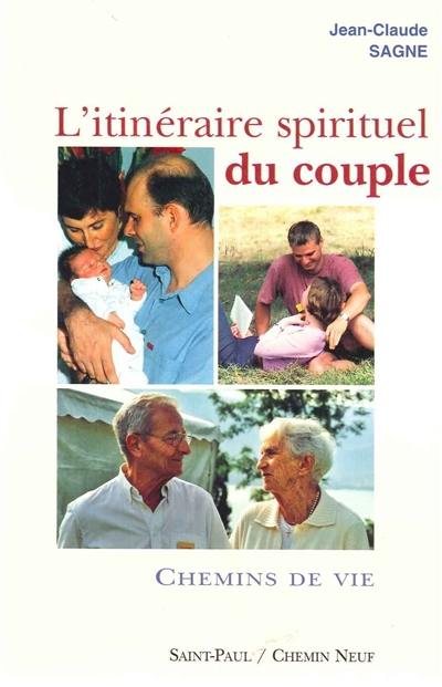 L'itinéraire spirituel du couple. Vol. 2. Chemins de vie