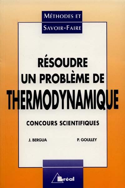 Résoudre un problème de thermodynamique : concours scientifiques, niveau math sup