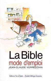 La Bible : mode d'emploi