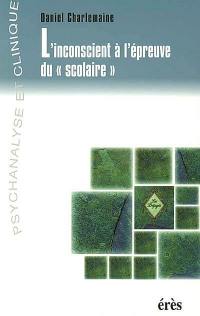 L'inconscient à l'épreuve du scolaire