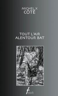 Tout l'air alentour bat