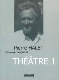 Oeuvres complètes. Vol. 1. Théâtre complet. Vol. 1