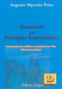 Economie et stratégies immobilières : comprendre les chiffres, interpréter les faits, déjouer les pièges