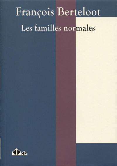 Les familles normales : une introduction, et un nouveau regard