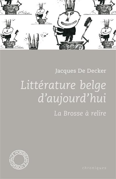 Littérature belge d'aujourd'hui : la brosse à relire : chroniques