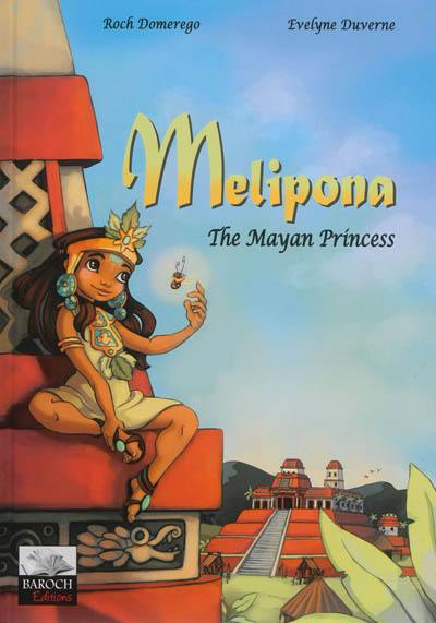 Melipona : the mayan princess