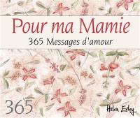 Pour ma mamie : 365 messages d'amour