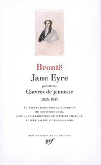 Jane Eyre. Oeuvres de jeunesse : 1826-1847