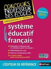 Système éducatif français : préparation à l'épreuve : concours 2015