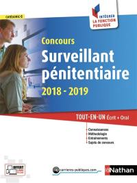 Concours surveillant pénitentiaire 2018-2019 : catégorie C : tout-en-un écrit + oral